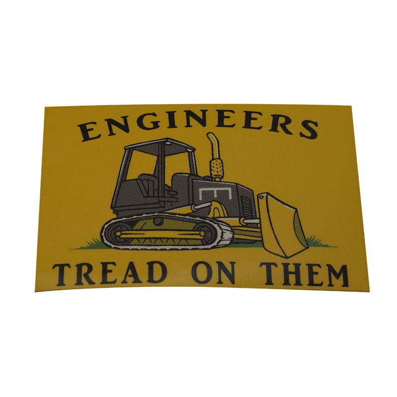 Engineers Tread on Them Sticker